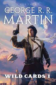 Wild cards is a series of science fiction superhero shared universe anthologies, mosaic novels, and solo novels written by a collection of more than forty authors referred to as the wild cards trust and edited by george r. Wild Cards Wild Cards 1 By George R R Martin