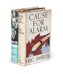 Eric Ambler | Cause for Alarm, 1938-39, first English and first