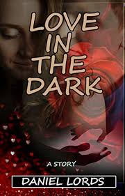 Love in the dark by Daniel Lords