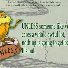 Collection of sourced quotations from the lorax (1971) by dr. Dr Seuss Lorax Quote On Caring An Awful Making Things Better