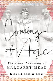 Coming of Age: The Sexual Awakening of Margaret Mead: Amazon.co.uk: Blum,  Beatriz, Deborah: 9781250055729: Books