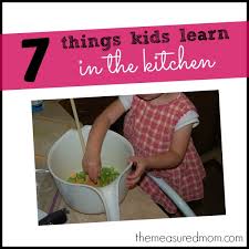 In an italian restaurant 2. Kids In The Kitchen 7 Things To Learn The Measured Mom