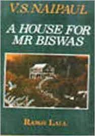 Biswas is an unforgettable story inspired by naipaul's father that has been hailed as one of the twentieth century's finest novels. A House For Mr Biswas Rama Lalchowk In