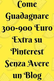 Ecco Come Guadagno Soldi Extra Su Pinterest Metodo Facile Che Non Richiede L Uso Di Un Blog Come Fare Soldi Idee Per Fare Soldi Fare Soldi