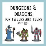 Dungeons and Dragons for Tweens & Teens 1st Slot