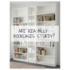 4.6 out of 5 stars. Are Billy Bookcases Sturdy Love Our Real Life