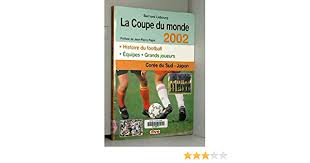 Check spelling or type a new query. La Coupe Du Monde 2002 En Coree Du Sud Et Au Japon Lebourg Bernard Amazon De Bucher
