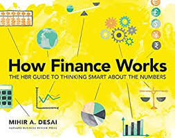 Specifically, it deals with the questions of how and why an individual. How Finance Works The Hbr Guide To Thinking Smart About The Numbers English Edition Ebook Desai Mihir A Amazon De Kindle Store