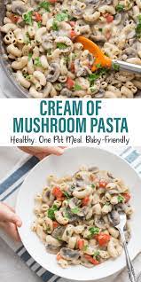 Cream Of Mushroom Pasta Recipe Cream Of Mushroom Pasta Healthy Recipes Vegetarian Recipes