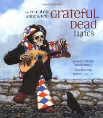 As with most books of this ilk, it relied far more on pictures than text to tell the story. The Complete Annotated Grateful Dead Lyrics Dodd David G 9780743277495 Amazon Com Books
