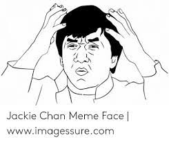 Easily add text to images or memes. Jackie Chan Meme Face Wwwimagessurecom Jackie Chan Meme On Me Me
