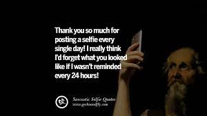 30 Sarcastic Anti Selfie Quotes For Facebook And Instagram Friends