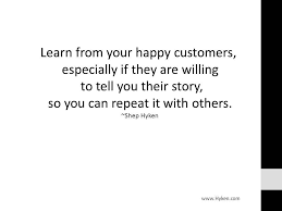 Learn From Your Happy Customers Customer Service Quotes Customer Service Training Job Advice