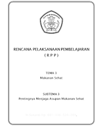 Makanan sehat , saat ini sedang banyak dicari oleh para pendidik di indonesia, hal ini sebagai impleme. Rpp Kelas 5 Tema 3 Subtema 1 Hingga 4 K13 Revisi 2017