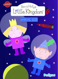 Ben Holly S Little Kingdom Annual 2013 Rrp 7 99 Available From Sainsburys Whsmith Amazon Shop Direct Ben And Holly Holly My Little Girl
