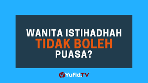(3) apabila si wanita tidak memiliki 'adah dan tidak dapat afwan, bolehkan berhubungan badan jika mendapat darah istihadhah? Wanita Istihadah Tidak Boleh Puasa Poster Dakwah Yufid Tv Youtube