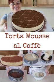 Torta Mousse Al Caffe Ricetta Facile Per Un Dolce Al Cucchiaio Goloso E Raffinato Torta Mousse Ricette Dolci Dolci
