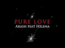 Whitney Enrique Could I Have This Kiss Forever Lyrics Pure Love Arash Feat Helena Lyrics Video Youtube Helena Lyrics Love Songs Lyrics