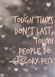 Tough Times Don T Last Tough People Do Tough Quote Tough Times Quotes Stress Quotes