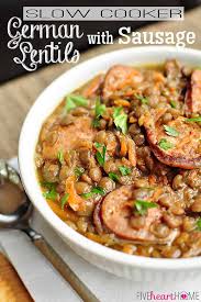 I love how crockpot recipes come out, and i was wondering if anyone had any healthy home. Slow Cooker German Lentil Soup With Sausage Fivehearthome