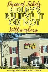 Ripley S Believe It Or Not Williamsburg Coupon Green Vacation Deals Vacation Deals Virginia Travel Williamsburg Vacation