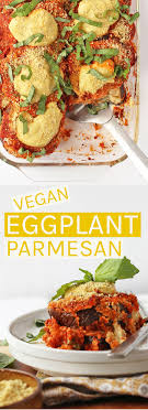 This Vegan Eggplant Parmesan Is Made With Two Different Homemade Nut Based Cheeses Fresh Marinara Vegan Dinner Recipes Vegan Recipes Healthy Easy Vegan Dinner