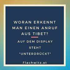Woran Erkennt Man Einen Anruf Aus Tibet Https Www Flachwitz At Woran Erkennt Man Einen Anruf Aus Tibet Feed Id 730 Unique Id 5ee87097 In 2020 Woran Anruf Ein Witz