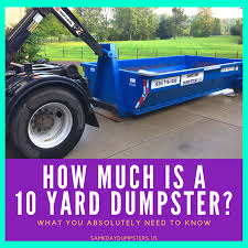 How much is a 10 yard dumpster rental. How Much Does It Cost To Rent A 10 Yard Dumpster Downers Grove Il Patch