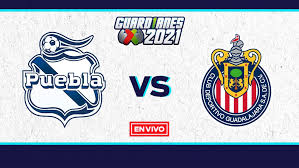 Horario y dónde ver hoy en vivo por tv el partido de la jornada 17 del clausura 2021. Liga Mx En Vivo Puebla Vs Chivas Guardianes 2021 Jornada 1
