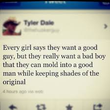 So True Tim Mcgraw I May Be A Real Bad Boy But I M A Real Good Man Truth Quotes Words Wise Words