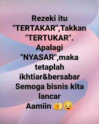 Rezeki Itu Tertakar Takkan Tertukar Apalagi Nyasar Maka Tetaplah Ikhtiar Bersabar Semoga Bisnis Kita Lancar Aamiin Kutipan Bisnis Motivasi Bisnis