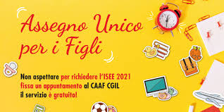 Una riguarda l'importo (con le tabelle aggiornate per il calcolo), l'altra le modalità di. Assegno Unico Per I Figli Serve L Isee 2021 Camera Del Lavoro Di Treviso