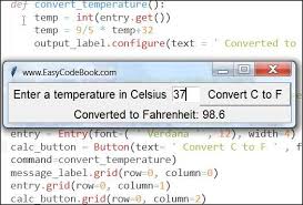 Python Gui Temperature Conversion Program Celsius To Fahrenhiet The User Will Input A Temeperature In C Degree In A Text In 2020 Python Python Programming Programming