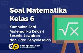 Soal Matematika Kelas 6 Sd 2020 2021 Dan Kunci Jawabannya Dosenpintar Com