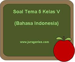 Latihan soal uas pas pkn kelas 8 smp semester 1 dan kunci jawaban. Soal Tematik Kelas 5 Tema 5 Mapel Bahasa Indonesia Dan Kunci Jawaban Juragan Les