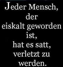 Warum Ein Mensch Eiskalt Wird Eiskalte Spruche Spruche Nachdenkliche Spruche