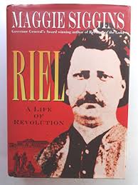 Riel : A Life of Revolution by Siggins, Maggie: Good (1995) 1ST.