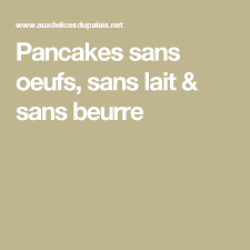 Pancakes Sans Oeufs Sans Lait Sans Beurre Pancakes Sans Oeufs Pancakes Pancakes Vegan