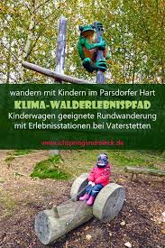 Der Klima Walderlebnispfad Kinderwagen Geeignete Rundwanderung Im Parsdorfer Hart Ausfluge Munchen Ausflug Kinder Wagen