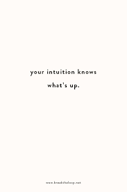Your Intuition Knows What S Up Listen To Her Intuition Innerwisdom Motivationalquote Inspirationalquo Laughter Quotes Intuition Quotes Clever Quotes