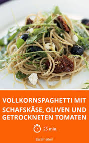Vollkornspaghetti Mit Schafskase Oliven Und Getro Rezept Vollkornspaghetti Getrocknete Tomaten Vollkorn