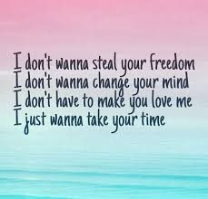 I Don T Wanna Be Your Friend I Wanna Kiss Your Lips Letra What A Song Writer Take Your Time Sam Hunt Country Lyrics Quotes Country Song Quotes Country Music Quotes