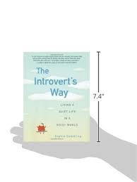 The Introvert S Way Living A Quiet Life In A Noisy World Amazon Com Br