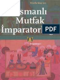 Osmanli Mutfaq Imparatorlughu Priscilla Mary Ishin Fusun Kiper 2014 287s Pdf