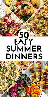 50 Easy Summer Dinners To Make Every Night Easy Summer Dinners Summer Dinner Summer Recipes Dinner