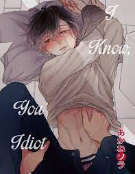I Know, You Idiot BL Uncensored Yaoi Smut Manga