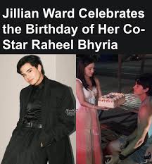 Jillian Ward celebrates the birthday of her co-star, Raheel Bhyria.