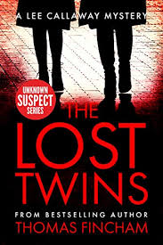 The Lost Twins Lee Callaway Book 9 Kindle Edition By Fincham Thomas Literature Fiction Kindle Ebooks Amazon Com In 2020 Books Book Club Books Kindle Reading