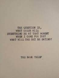 The Book Thief Quote I Loved The First Chapter And The Explanation And The Importance Of Color In The Book Book Quotes The Book Thief Words