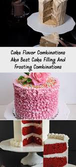 Not only because it tastes so good i could eat it with a spoon, but because of how. Cake Flavor Combinations Aka Best Cake Filling And Frosting Combinations Cake Flavors Cake Fillings Wedding Cake Flavors